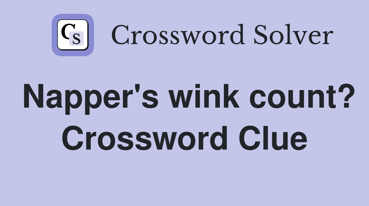 Napper's wink count? Crossword Clue