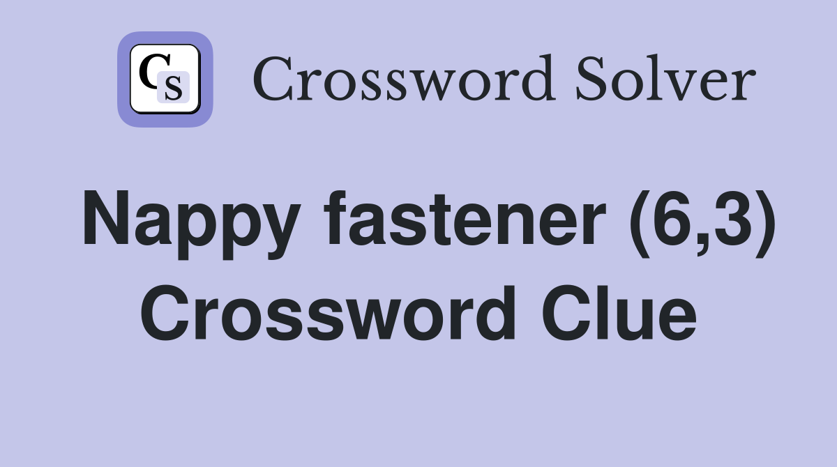 Nappy fastener (6,3) Crossword Clue