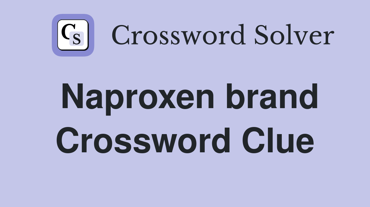 Naproxen brand Crossword Clue