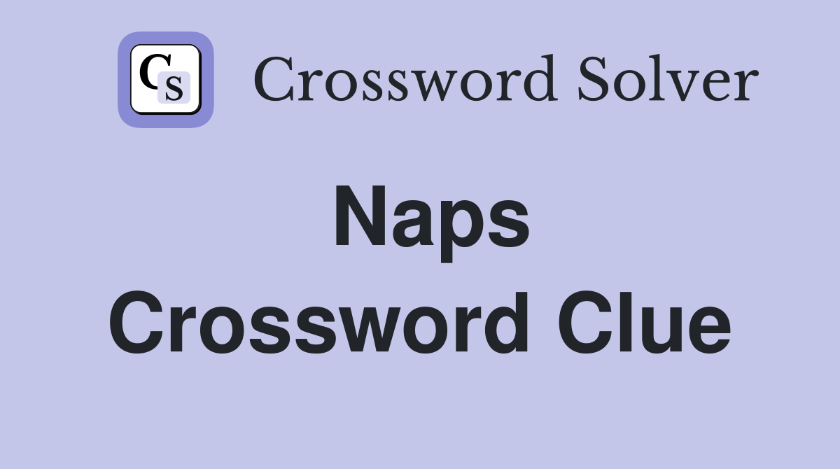 Naps Crossword Clue
