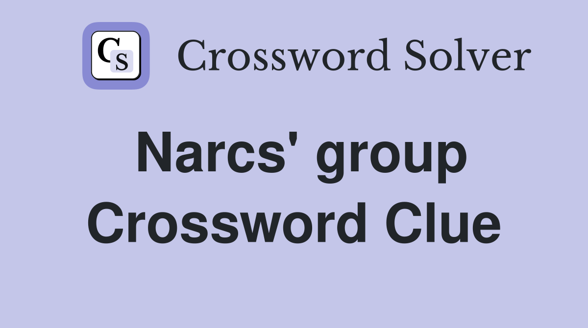Narcs' group Crossword Clue