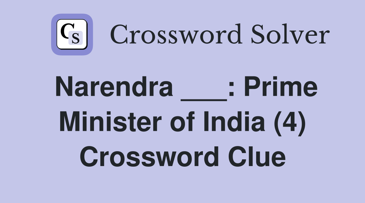 Narendra ___: Prime Minister of India (4) Crossword Clue