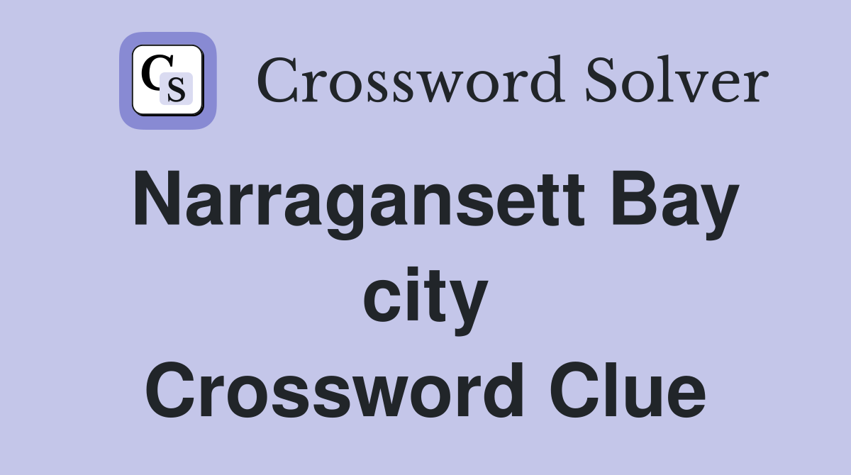 Narragansett Bay city Crossword Clue