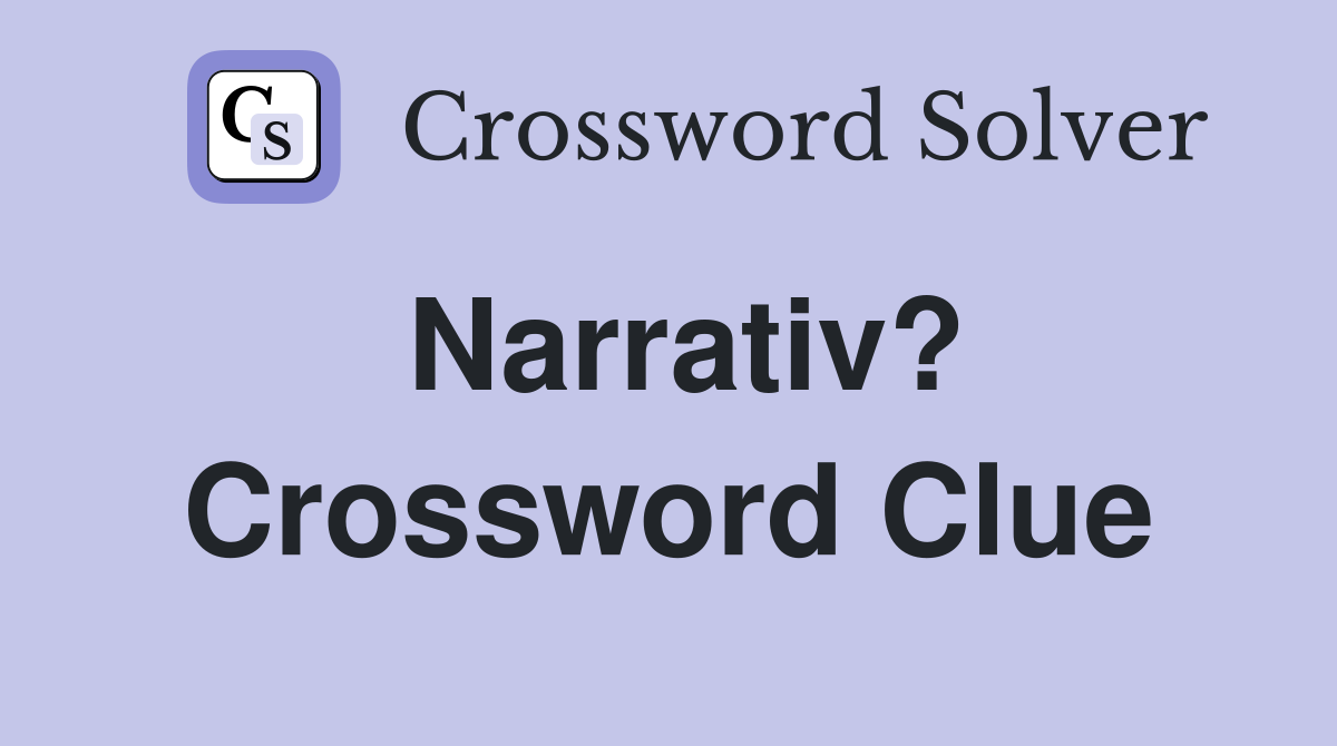 Narrativ? Crossword Clue