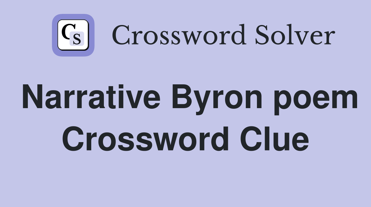 Narrative Byron poem Crossword Clue