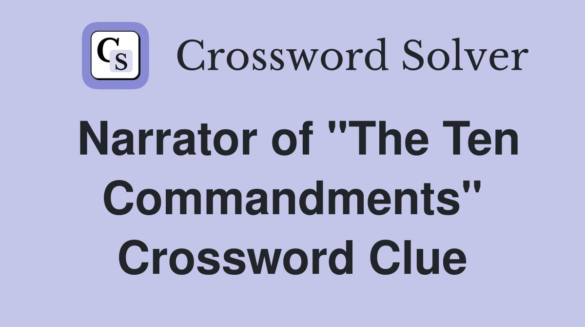 Narrator of "The Ten Commandments" Crossword Clue