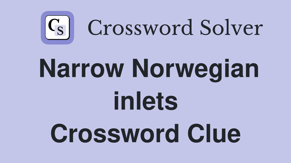 Narrow Norwegian inlets Crossword Clue