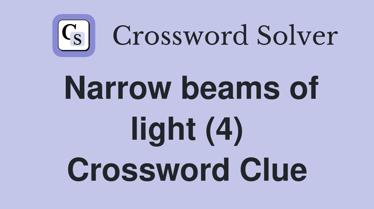 Narrow beams of light (4) Crossword Clue