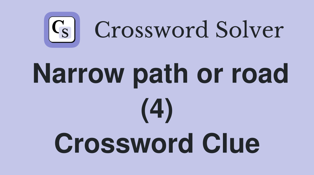 Narrow path or road (4) Crossword Clue