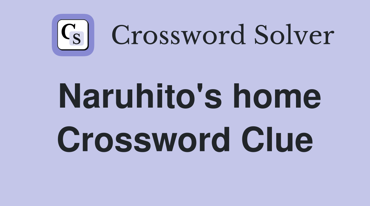 Naruhito's home Crossword Clue