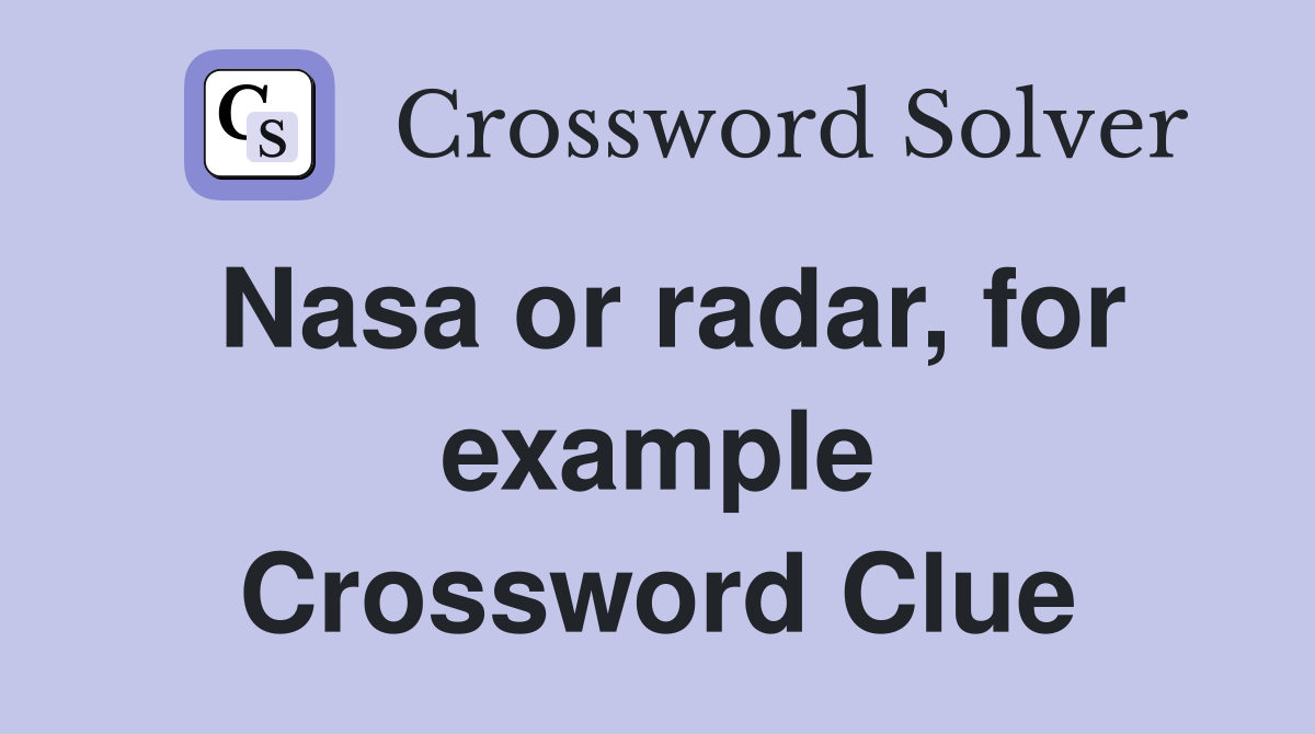 Nasa or radar, for example Crossword Clue