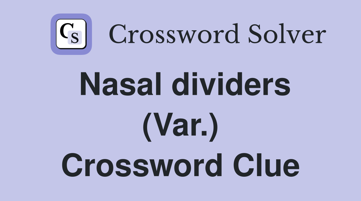 Nasal dividers (Var.) Crossword Clue