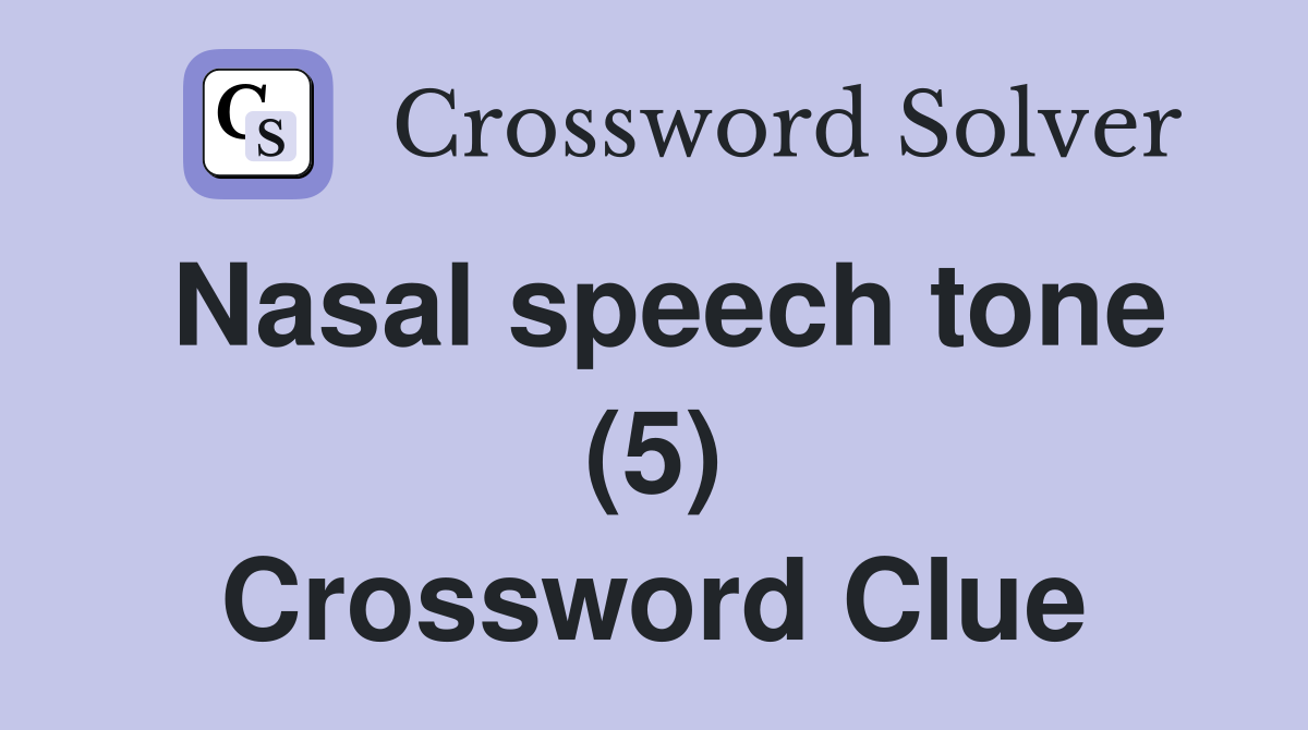 Nasal speech tone (5) Crossword Clue