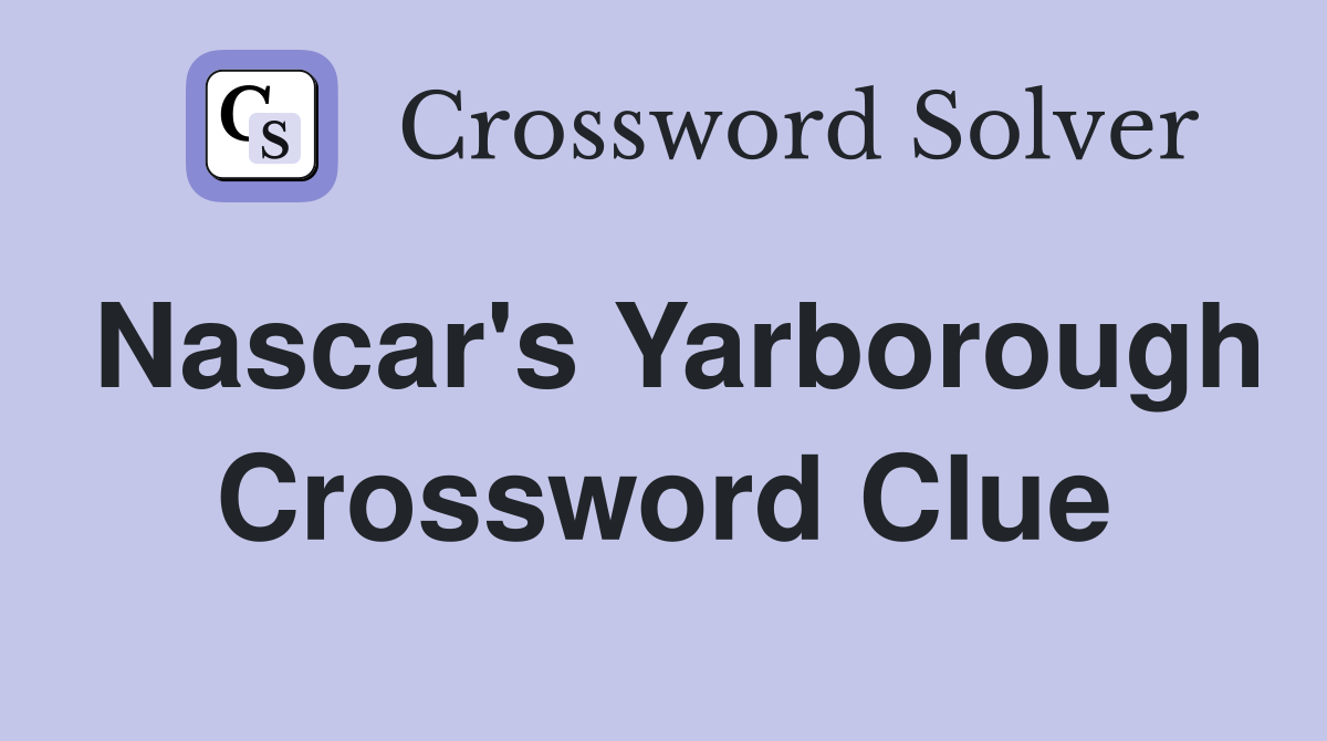 Nascar's Yarborough Crossword Clue