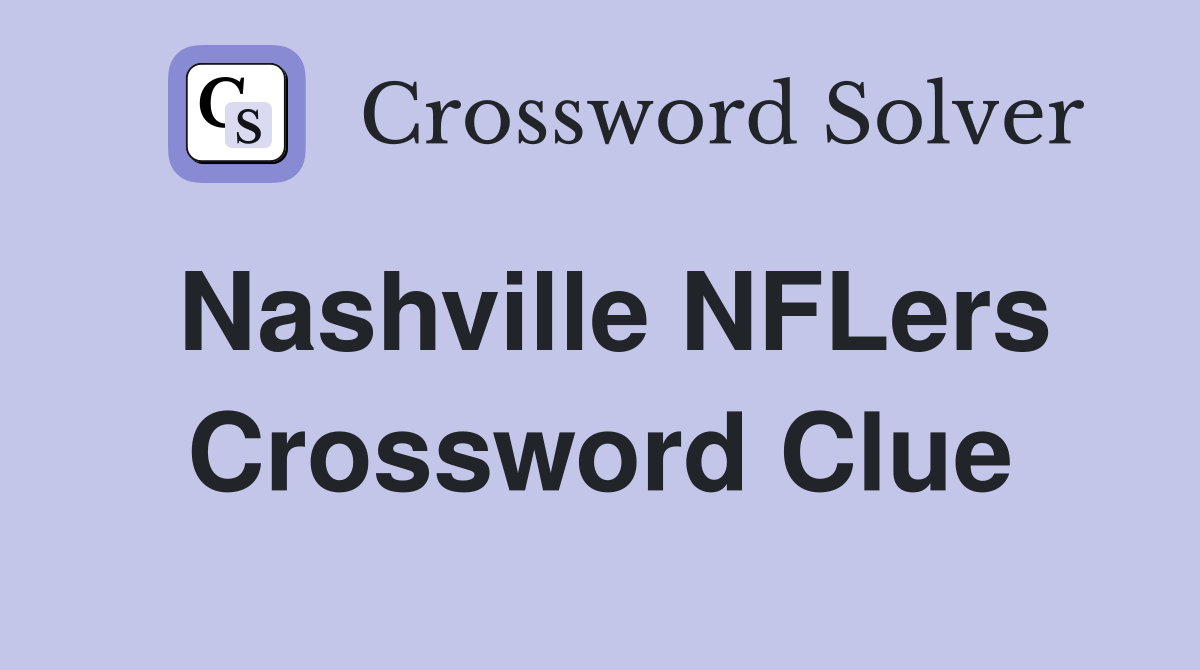 Nashville NFLers Crossword Clue