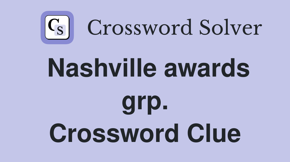 Nashville awards grp. Crossword Clue