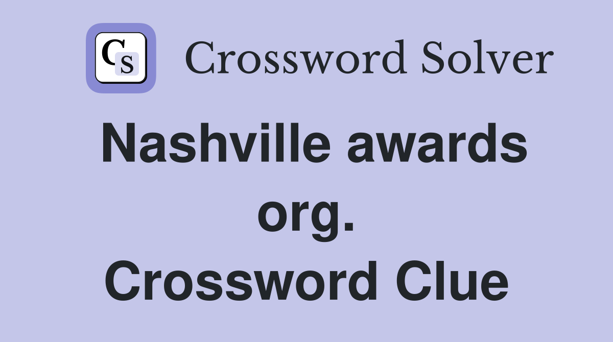 Nashville awards org. Crossword Clue