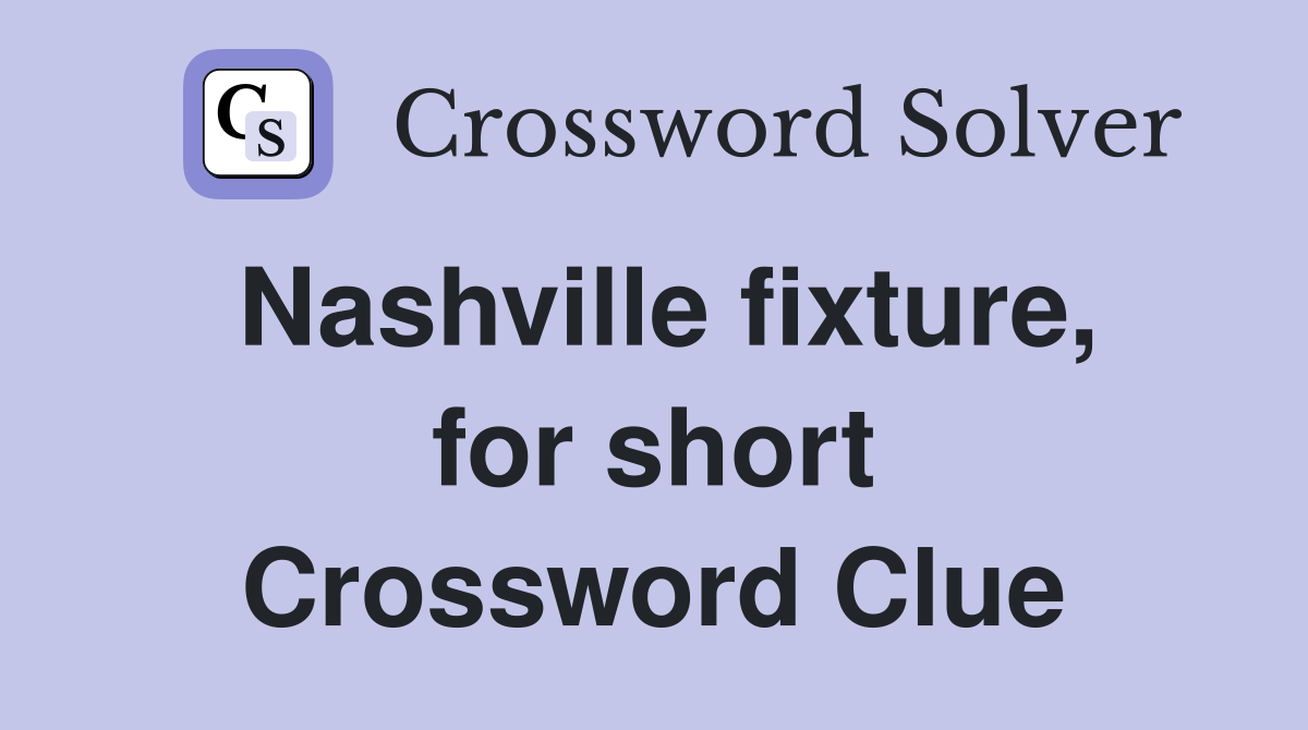 Nashville fixture, for short Crossword Clue