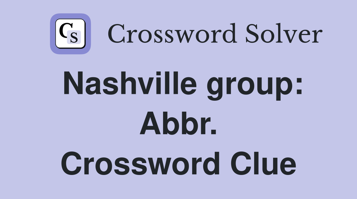 Nashville group: Abbr. Crossword Clue