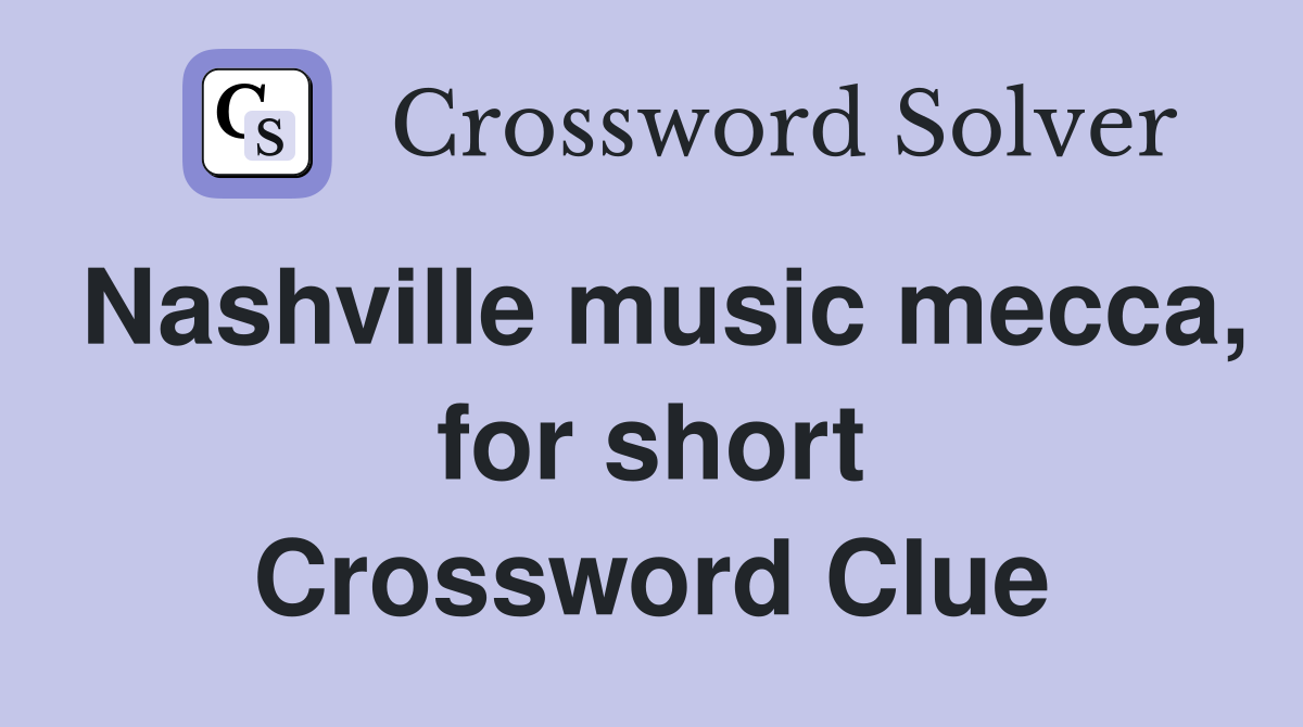Nashville music mecca, for short Crossword Clue