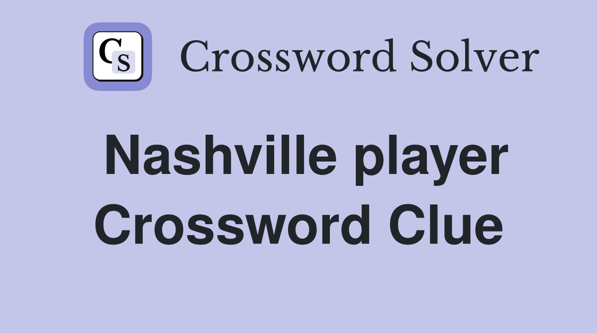 Nashville player Crossword Clue
