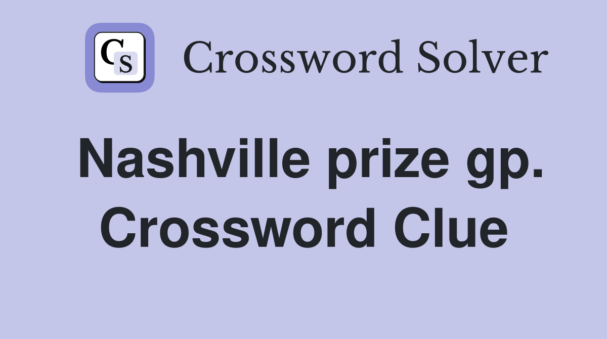 Nashville prize gp. Crossword Clue