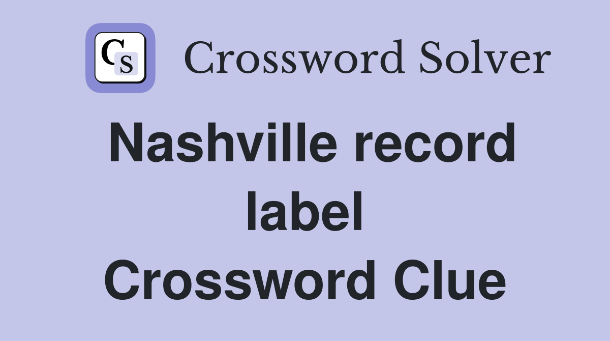 Nashville record label Crossword Clue