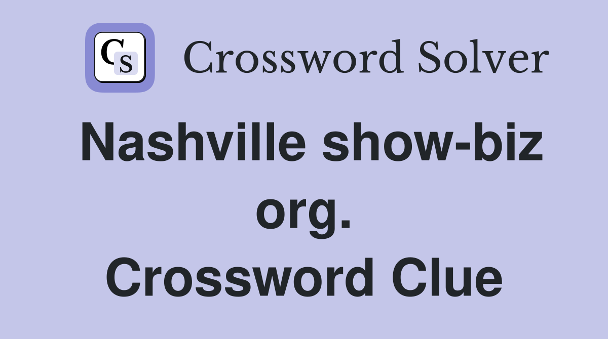 Nashville show-biz org. Crossword Clue