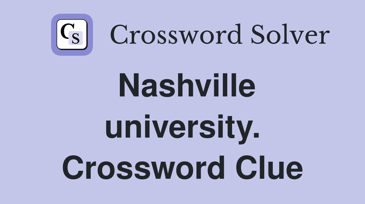 Nashville university. Crossword Clue