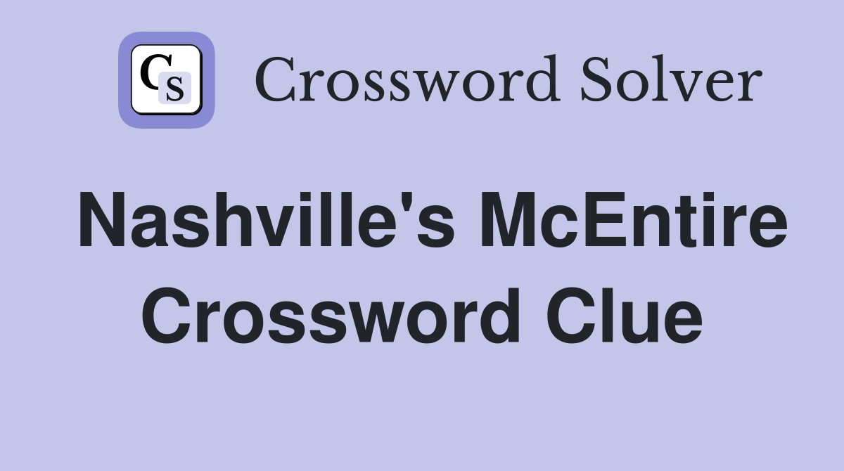 Nashville's McEntire Crossword Clue