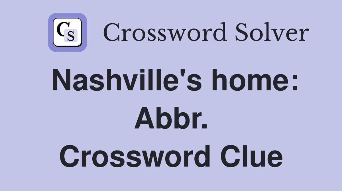 Nashville's home: Abbr. Crossword Clue