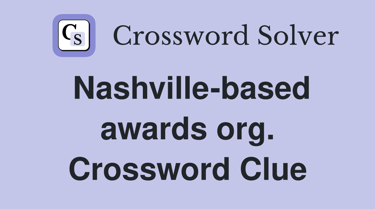 Nashville-based awards org. Crossword Clue