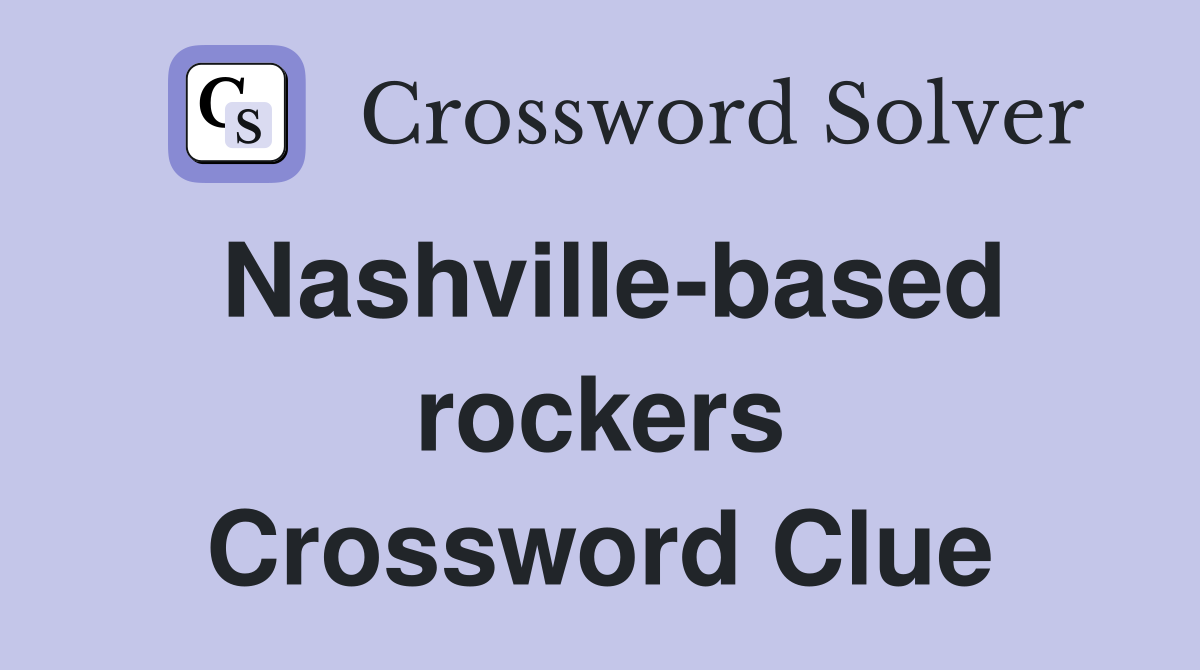 Nashville-based rockers Crossword Clue