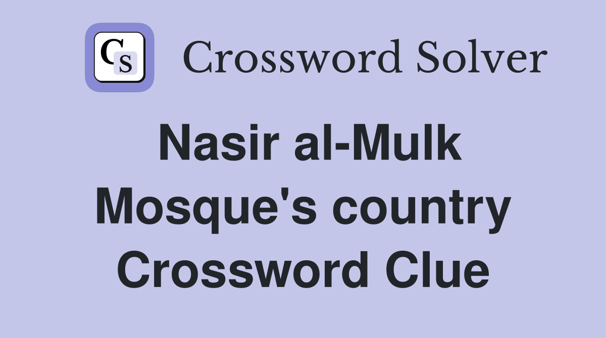 Nasir al-Mulk Mosque's country Crossword Clue