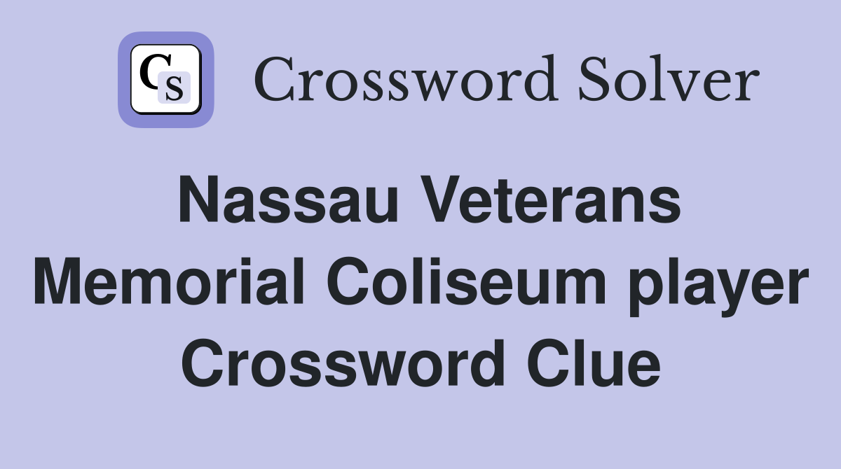 Nassau Veterans Memorial Coliseum player Crossword Clue