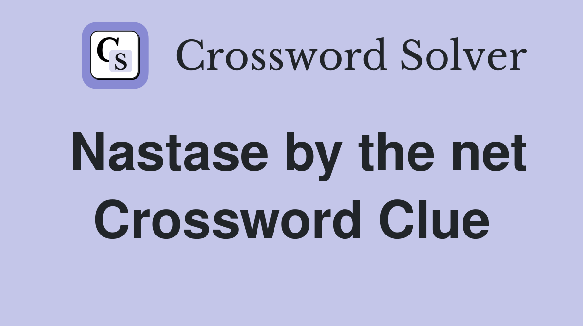 Nastase by the net Crossword Clue