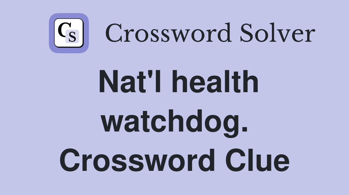 Nat'l health watchdog. Crossword Clue