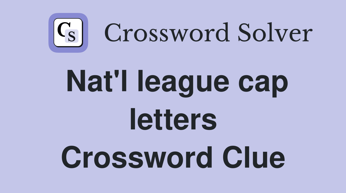 Nat'l league cap letters Crossword Clue