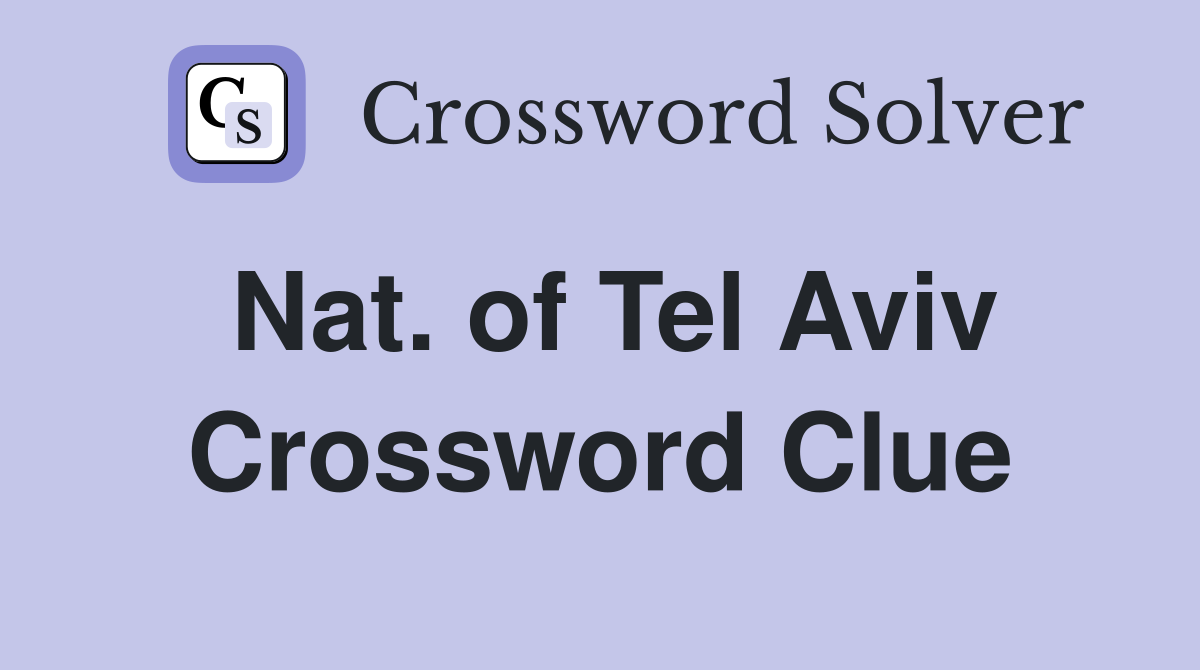 Nat. of Tel Aviv Crossword Clue