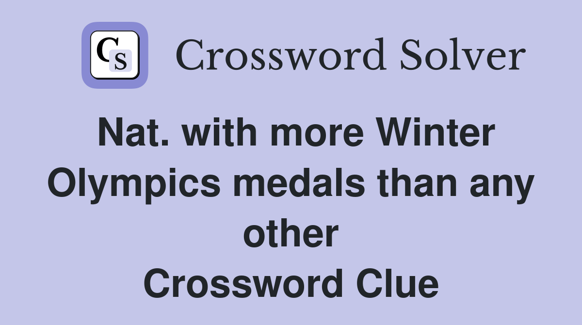 Nat. with more Winter Olympics medals than any other Crossword Clue