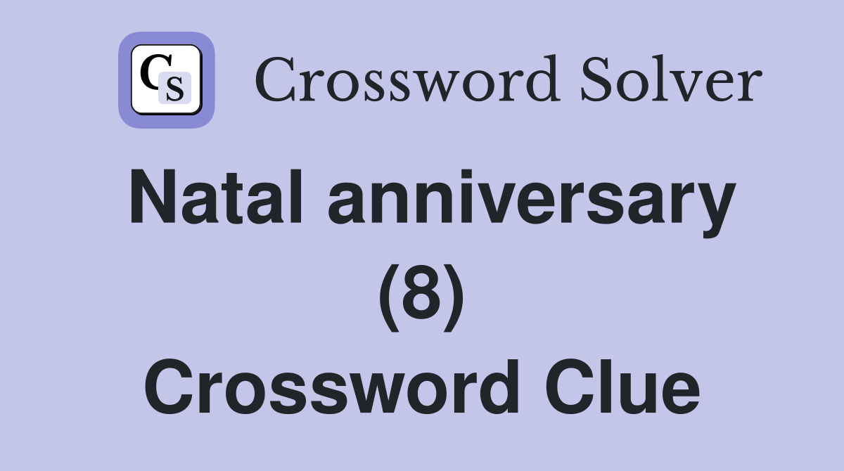 Natal anniversary (8) Crossword Clue