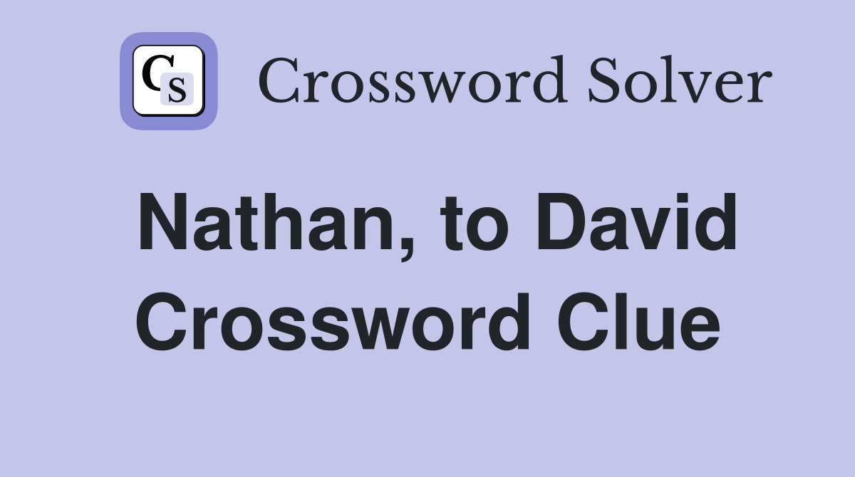 Nathan, to David Crossword Clue