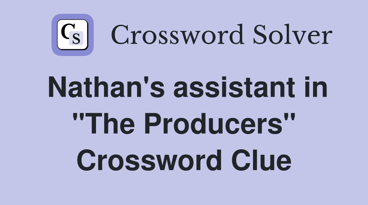 Nathan's assistant in "The Producers" Crossword Clue
