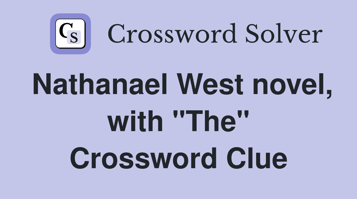 Nathanael West novel, with "The" Crossword Clue