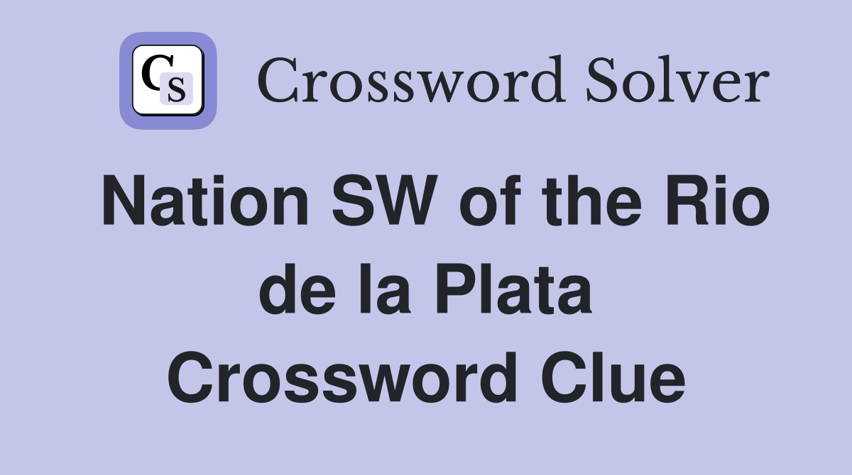 Nation SW of the Rio de la Plata Crossword Clue