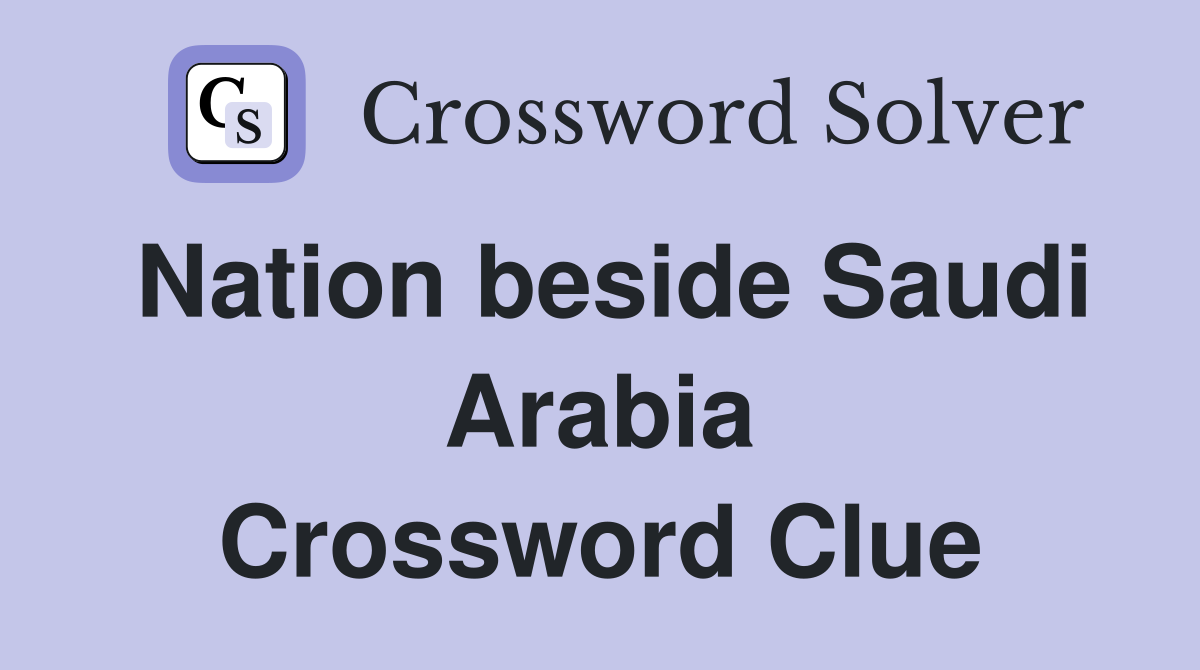 Nation beside Saudi Arabia Crossword Clue