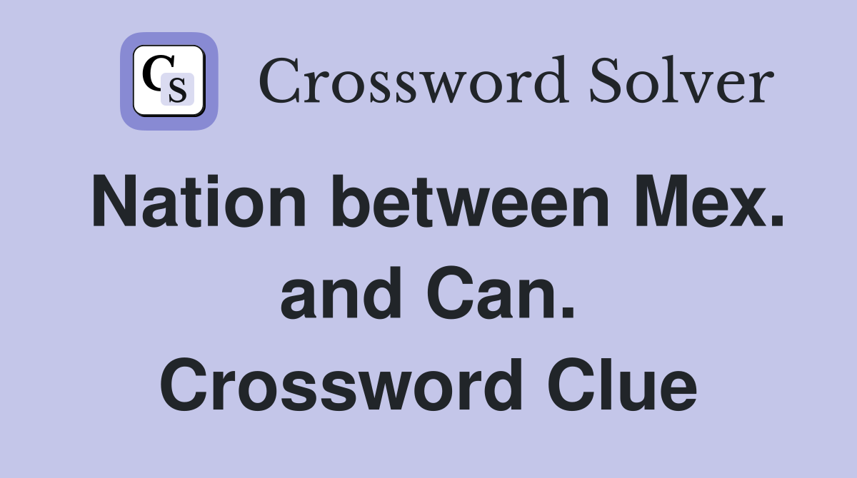 Nation between Mex. and Can. Crossword Clue