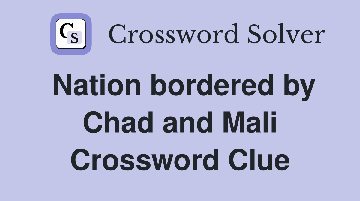 Nation bordered by Chad and Mali Crossword Clue