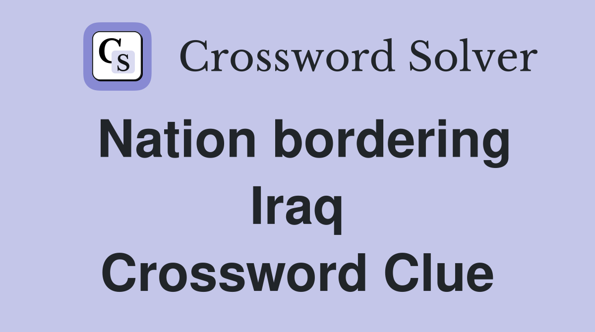 Nation bordering Iraq Crossword Clue