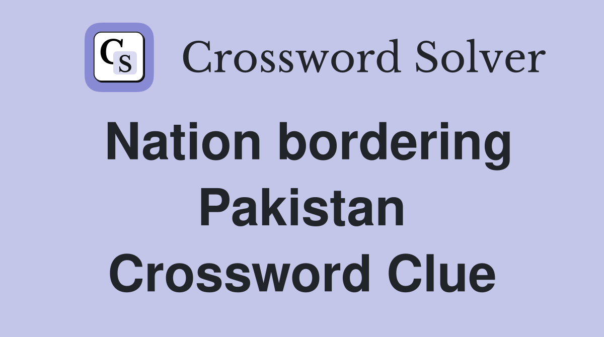 Nation bordering Pakistan Crossword Clue